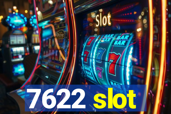 7622 slot